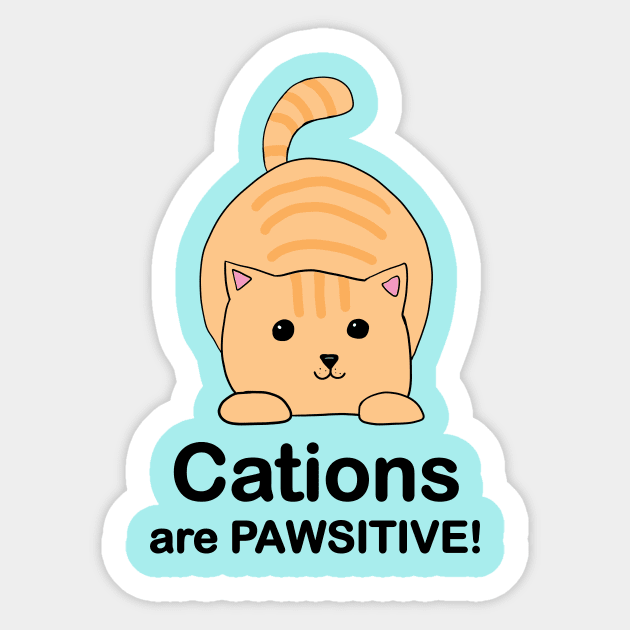 Cations are Pawsitive! Sticker by alisadesigns